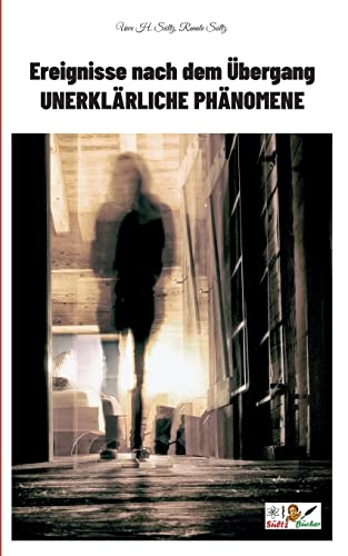Ereignisse nach dem Übergang - Unerklärliche Phänomene (German Edition)