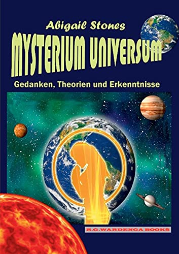 Mysterium Universum - Gedanken, Theorien Und Erkenntnisse (German Edition)