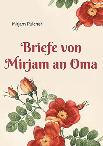 Briefe Von Mirjam An Oma (German Edition)