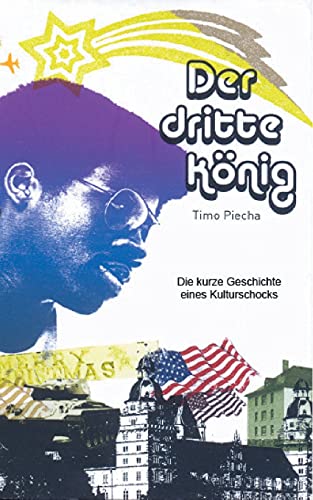 Der Dritte K??nig: Die Kurze Geschichte Eines Kulturschocks (German Edition)