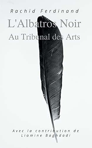 L'Albatros Noir: Au Tribunal des Arts (French Edition)