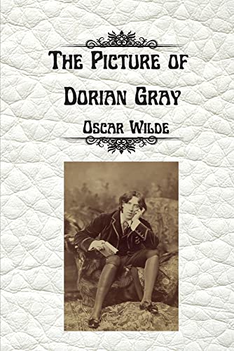 The Picture Of Dorian Gray By Oscar Wilde: Uncensored Unabridged Edition
