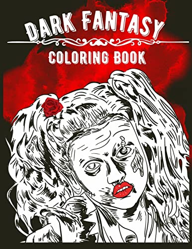 Dark Fantasy Coloring Book: 20 Coloring Pages Dark Fantasy Themed Coloring Book Ideal Gift for Men, Women, Teens For Stress Relief Large Print 8.5?x11? Softcover