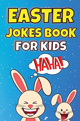Easter Jokes Book For Kids: Easter Basket Stuffer For Kids Of All Ages