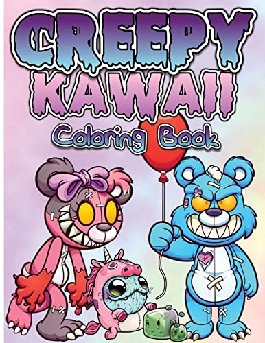 Creepy Kawaii Pastel Goth Coloring Book: Cute, Spooky And Horror Coloring Pages For Grown Ups, Teens And Children. Fun, Creepy, Satanic And Gothic ... Coloring Books For Woman And Men.