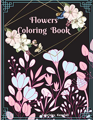 Flowers Coloring Book : Large Print With Beautiful Flowers For Relaxation