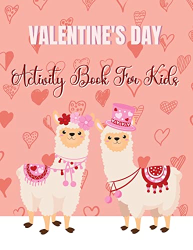 Valentine's Day Activity Book For Kids: Valentine's Day Coloring And Activity Book For Kids: Mazes, Coloring, Dot To Dot, Word Search, And More, Valentine's Day Gift For 5 - 12 Years Old Kids