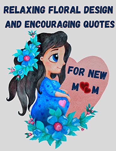 Relaxing Floral Design And Encouraging Quotes For New Mom - Strengthen Your Connection To Yourself