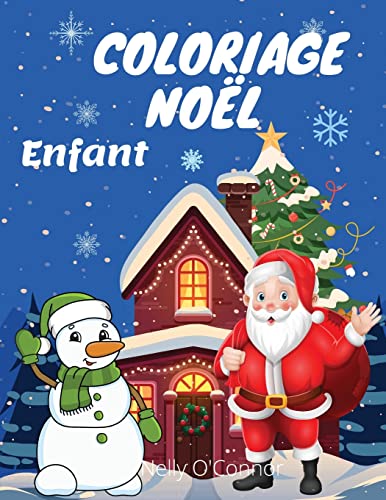 Coloriage Noël Enfant : Livres À Colorier Pour Les Enfants De 2 À 8Ans|Livre À Colorier Avec Le Père Noël, Des Bonhommes De Neige, Des Arbres, Des Rennes Et Bien D'Autres Choses Encore...