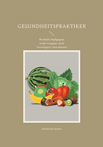 Gesundheitspraktiker : Weshalb Impfgegner Weder Leugner Noch Verweigerer Sein M??ssen