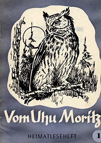 Vom Uhu Moritz : Heimatleseheft Jena Nr, 1