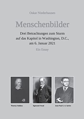 Menschenbilder: Drei Betrachtungen Zum Sturm Auf Das Kapitol In Washington, D.C., Am 6. Januar 2021. Ein Essay (German Edition)
