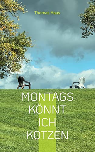 Montags K??nnt Ich Kotzen : Spr??che, Lebensweisheiten & Fotografien Zum Nachdenken