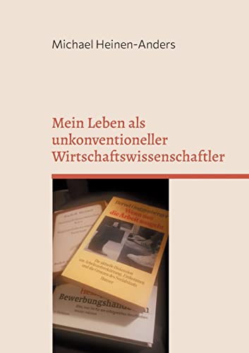 Mein Leben Als Unkonventioneller Wirtschaftswissenschaftler