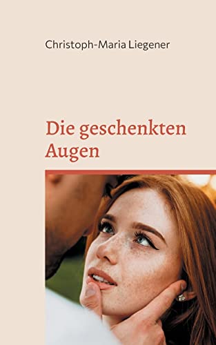 Die Geschenkten Augen : Ein M?ñrchen