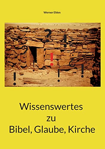 Wissenswertes Zu Bibel, Glaube, Kirche (German Edition)