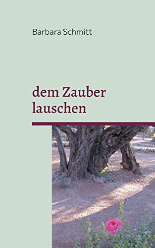 Dem Zauber Lauschen : Meine Sch?nsten Gedichte