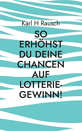 So Erhöhst Du Deine Chancen Auf Lotterie-Gewinn! : Spezial-Report
