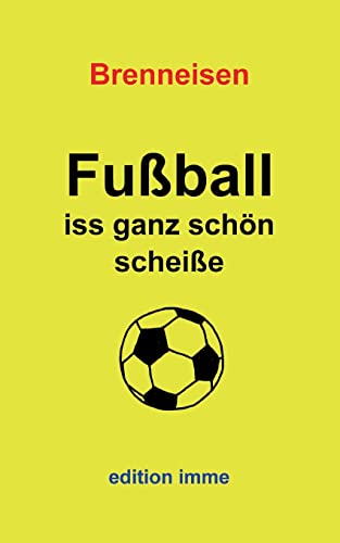 Fu?ƒball Iss Ganz Sch??n Schei?ƒe