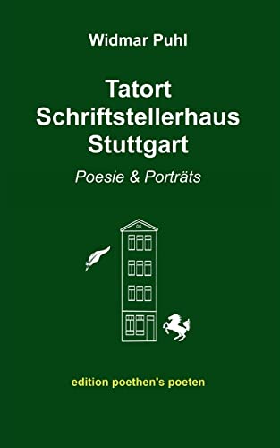 Tatort Schriftstellerhaus Stuttgart : Poesie Und Porträts