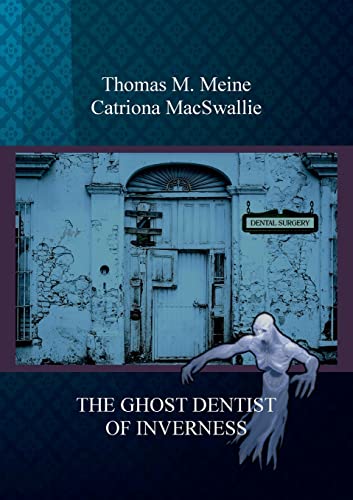 The Ghost Dentist Of Inverness