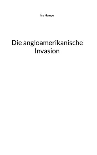 Die Angloamerikanische Invasion