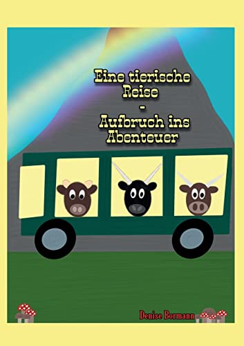 Eine Tierische Reise - Aufbruch Ins Abenteuer (German Edition)