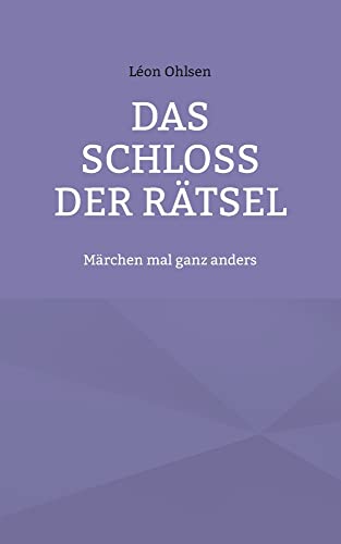 Das Schloss Der R?ñtsel: M?ñrchen Mal Ganz Anders (German Edition)
