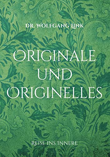 Originale Und Originelles: Reise Ins Innere (German Edition)