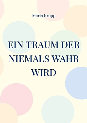 Ein Traum Der Niemals Wahr Wird: Für Richard (German Edition)