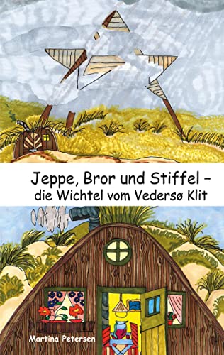 Jeppe, Bror und Stiffel: Die drei Wichtel vom Vedersø Klit (German Edition)