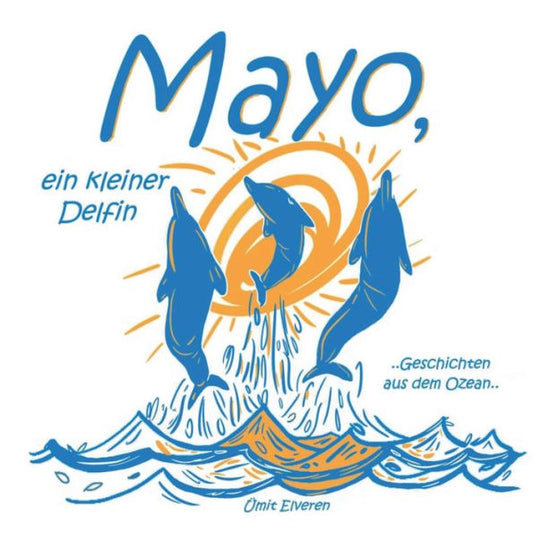 Mayo, ein kleiner Delfin: Geschichten aus dem Ozean; ümit comics (German Edition)