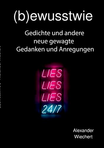 (b)ewusstwie 3: Gedichte und andere neue gewagte Gedanken und Anregungen (German Edition)