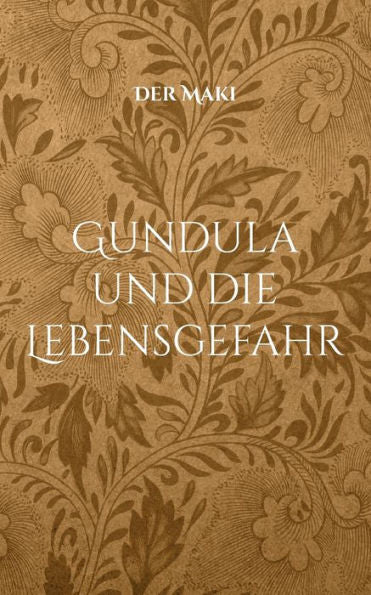 Gundula Und Die Lebensgefahr (German Edition)