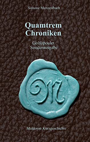 Quamtrem Chroniken: Golfopoulet Sonderausgabe (German Edition)