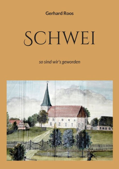 Schwei: So Sind Wir's Geworden (German Edition)