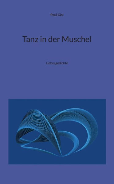 Tanz In Der Muschel: Liebesgedichte (German Edition)
