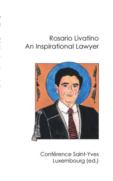 Rosario Livatino: An Inspirational Lawyer