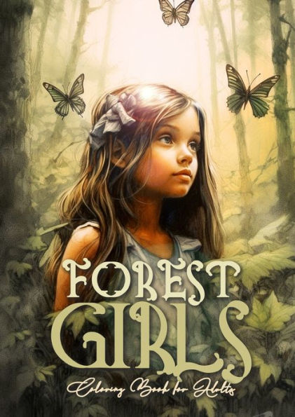 Forest Girls Coloring Book For Adults: Forest Coloring Book For Adults Forest Girls Coloring Book Portrait Forest Grayscale Coloring (Forest Coloring Books)