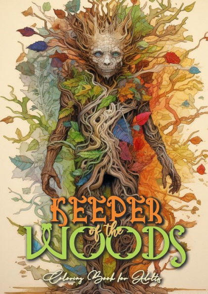 Keeper Of The Woods Coloring Book For Adults: Forest Coloring Book Grayscale Coloring Book Roots- And Tree Spirits Forest Spirits Coloring Book A4 66P