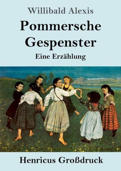 Pommersche Gespenster (GroBdruck): Eine Erzahlung (German Edition)