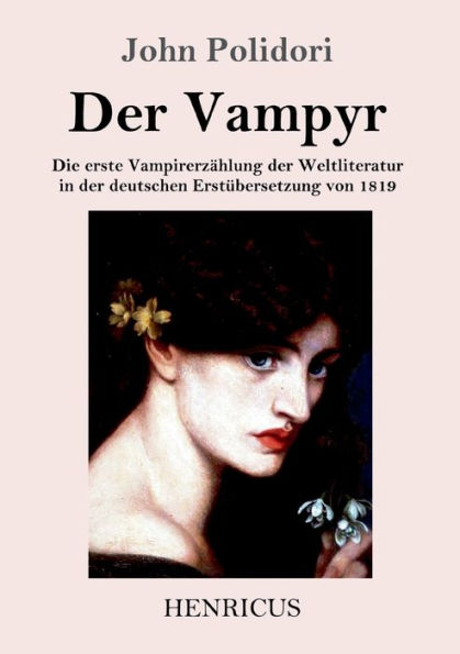 Der Vampyr: Die Erste Vampirerz?hlung Der Weltliteratur In Der Deutschen Erst?bersetzung Von 1819 (German Edition) - 9783847822912