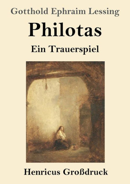 Philotas (GroBdruck): Ein Trauerspiel (German Edition)