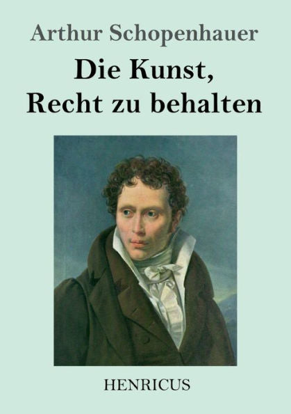 Die Kunst, Recht Zu Behalten (German Edition) - 9783847827764