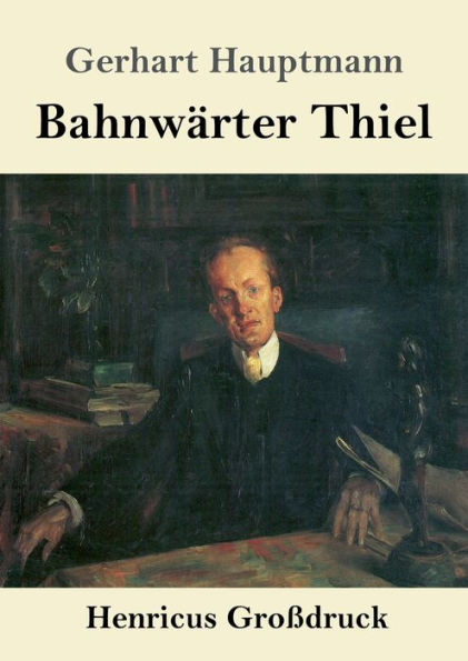Bahnwärter Thiel (Großdruck) (German Edition) - 9783847829638