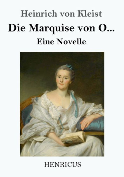 Die Marquise Von O...: Eine Novelle (German Edition)