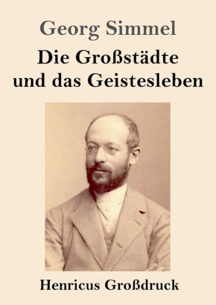 Die GroBstadte Und Das Geistesleben (GroBdruck) (German Edition)