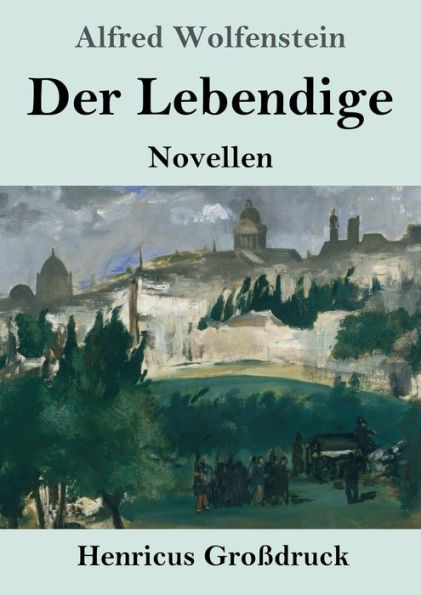 Der Lebendige (Großdruck): Novellen (German Edition)