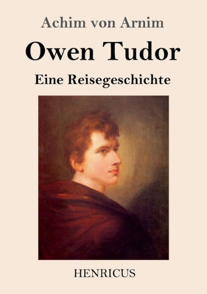 Owen Tudor: Eine Reisegeschichte (German Edition)