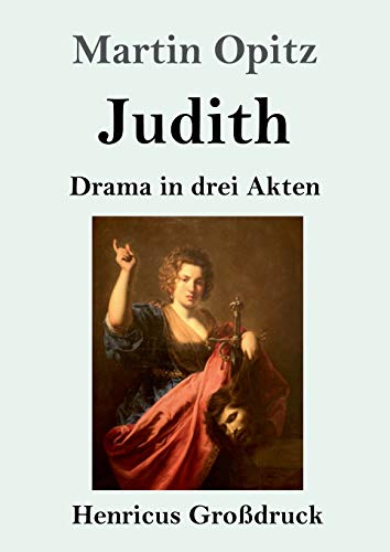 Judith (Gro?ƒdruck): Drama in drei Akten (German Edition)